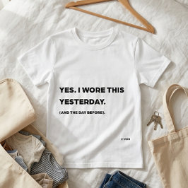 "Sí. Me Puse Esto Ayer." Camiseta Divertida para M