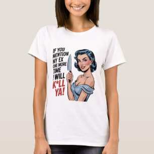 Si mencionas a mi ex una vez más Camisa divertida