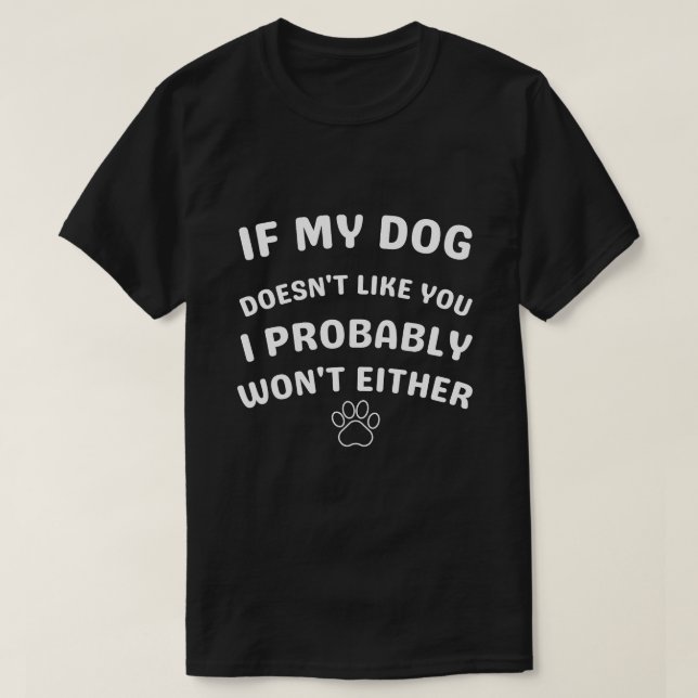 Si mi perro no te gusta probablemente camiseta (Diseño del anverso)