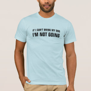 Si no puedo traer mi perro que no soy camiseta que