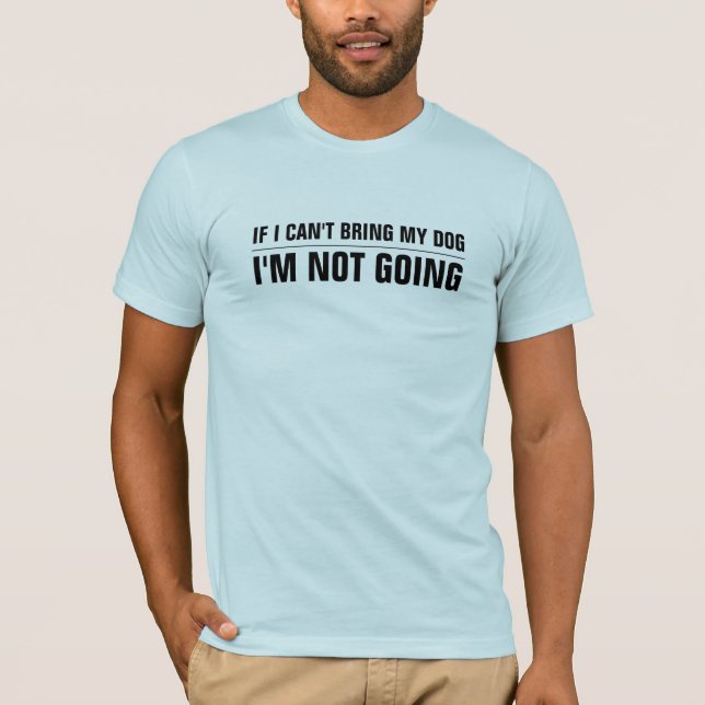 Si no puedo traer mi perro que no soy camiseta que (Anverso)