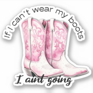 Si no puedo usar mis botas, no voy a ir pegatina