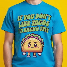 Si no te gustan los tacos, soy una camiseta tipo N