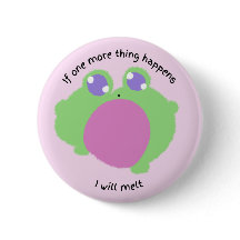 si ocurre una cosa más, derritiré el botón