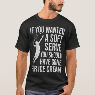 Si Querías Una Camiseta De Tenis De Soft Serve Div