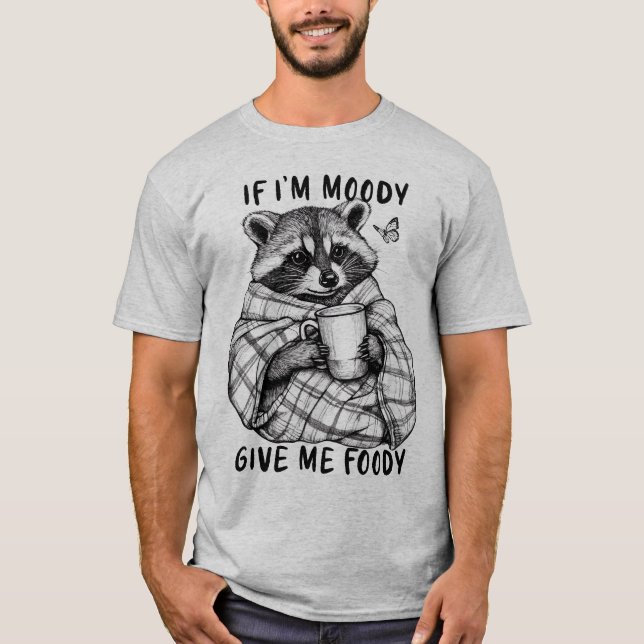 Si soy Moody, dame a Foody - Camiseta divertida (Anverso)