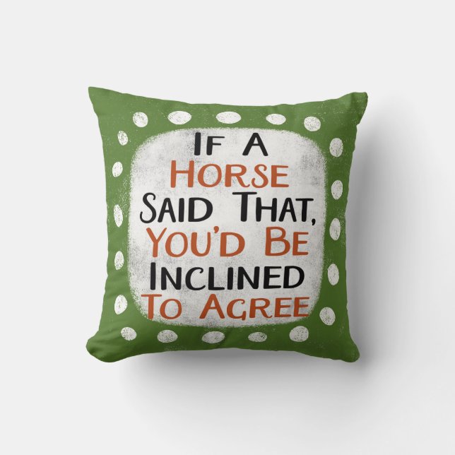 Si Un Caballo Dijo Ese Cojín decorativo (Anverso)