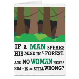 Si un hombre habla su mente en un bosque…