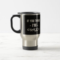 "Si usted piensa que soy…" tazas de encargo del