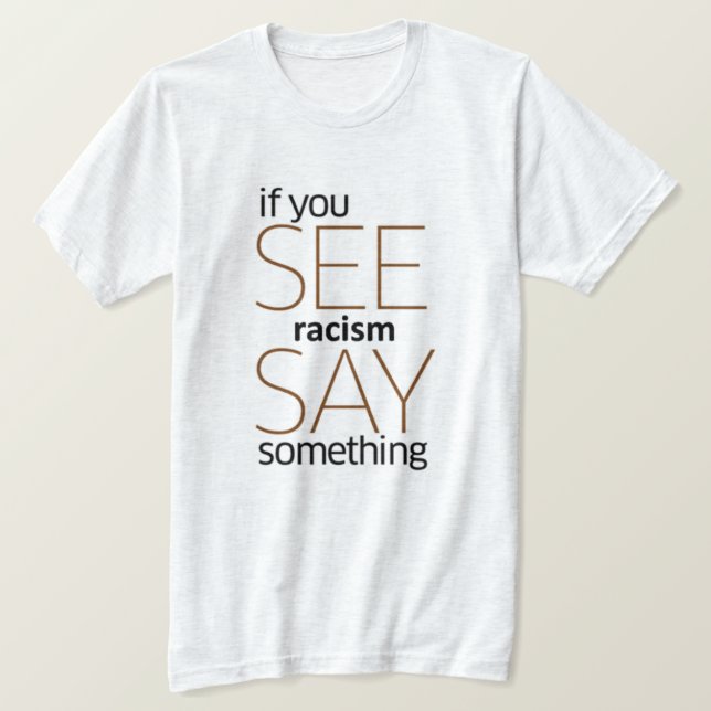 Si ves racismo, di algo de camiseta (Anverso del diseño)