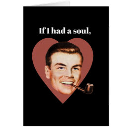 Si yo tuviera un alma, tú serías su compañera.