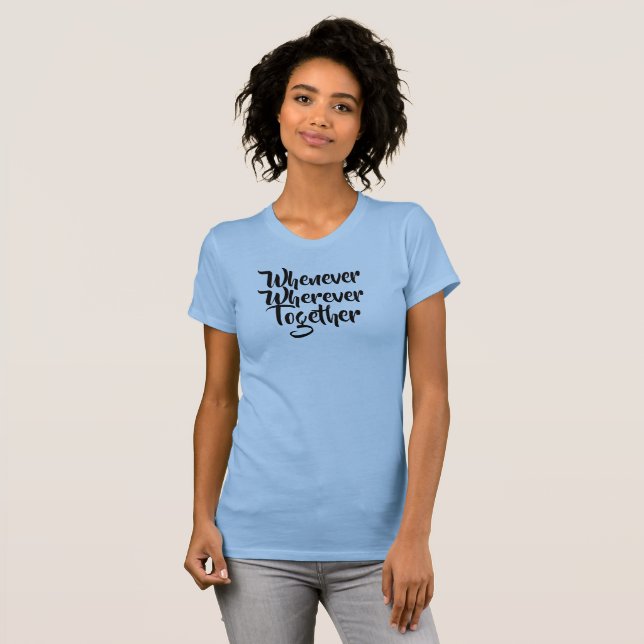 Siempre, dondequiera que sea, juntando camisetas (Anverso completo)