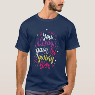 Siempre ganas al dar al amor camisetas de hombres