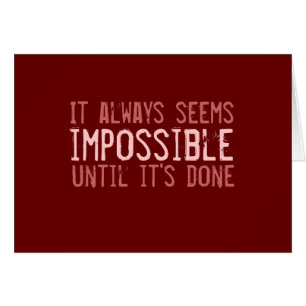 Siempre parece imposible...