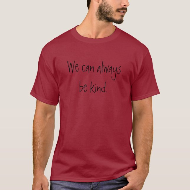 "Siempre podemos ser amables" camiseta masculina (Anverso)