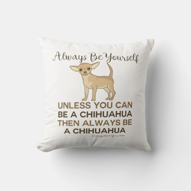 Siempre sé tú mismo Cojín decorativo Chihuahua (Anverso)