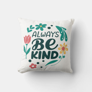 Siempre ser amable - Cojín decorativo floral Inspi