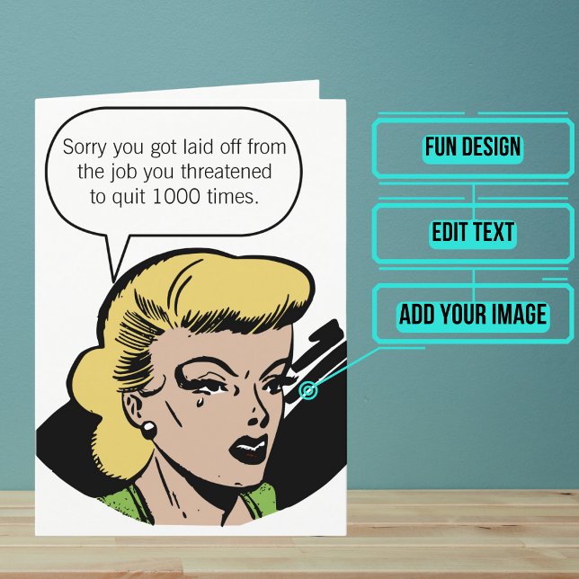 Siento Haber Despedido La Tarjeta (It's hard to know what to say when someone gets laid off but this card says it with lots of humor.)