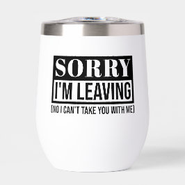 Siento irme - Gracioso diseño de citas sarcásticas