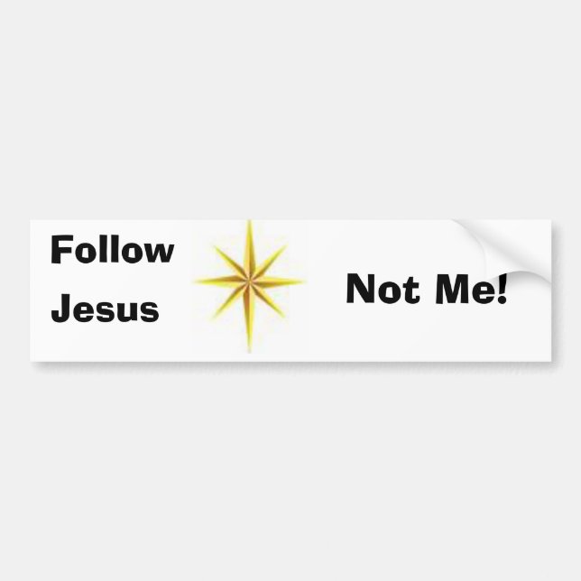 Siga a Jesús, no yo pegatina para el parachoques (Frente)
