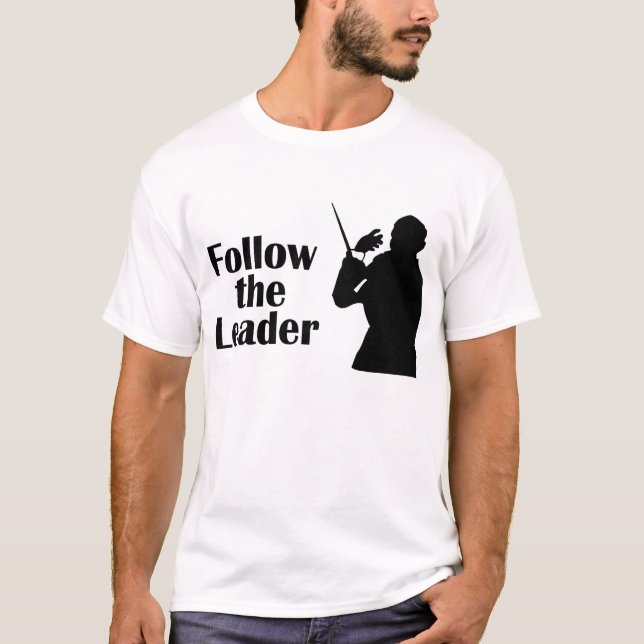 Siga la camiseta del conductor del líder (Anverso)