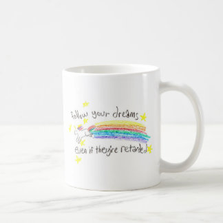 ¡Siga sus sueños! Taza