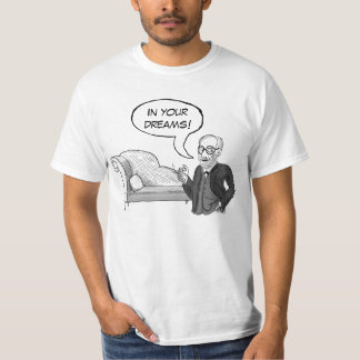 Sigmund Freud "en sus sueños!" Camiseta