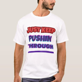 Sigue Adelante – Camiseta de Declaración