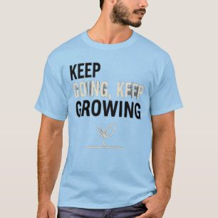 Sigue Adelante, Sigue Creciendo – Camiseta De Plan