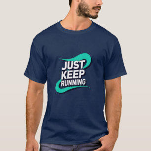 Sigue Corriendo La Camiseta Motivacional