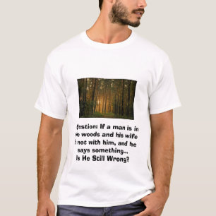 ¿Sigue siendo él incorrecto? Camiseta
