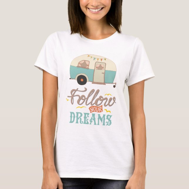 Sigue tu camiseta de Dreams Camp Trailer (Anverso)