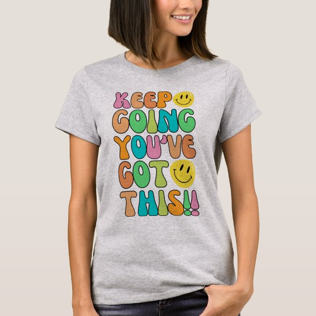 Sigue yendo, tienes esta camiseta femenina (Anverso)