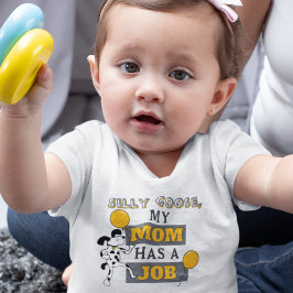 Silly Goose, mi mamá tiene una camiseta de trabajo
