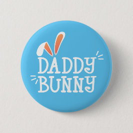 Simple Daddy Bunny Easter Typography | Botón Pin