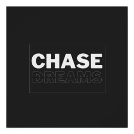 Simple Typhography Chase Dreams Poster Paper