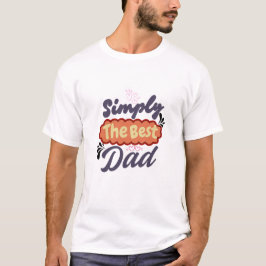 Simplemente el mejor Papá - Camiseta del Día del P