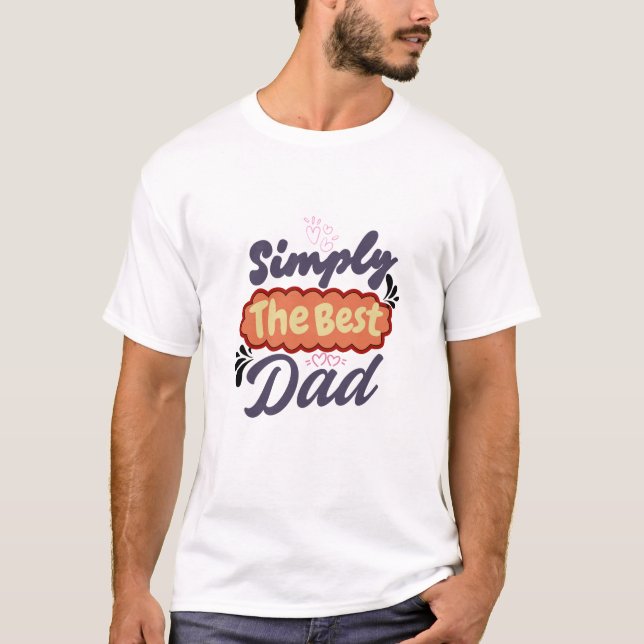 Simplemente el mejor Papá - Camiseta del Día del P (Anverso)