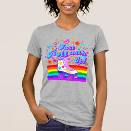 ¡Simplemente Sigue Con Eso! Camiseta de patinaje s