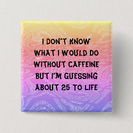 Sin botón de cafeína