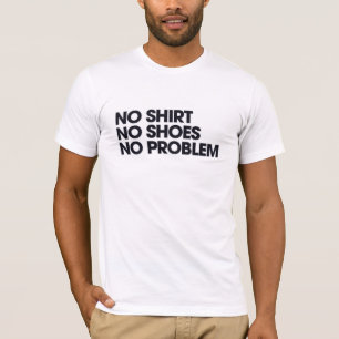 Sin Camisa Sin Zapatos No Hay Problema