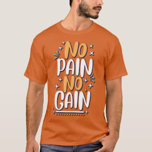 Sin dolor, sin camiseta de ganancia