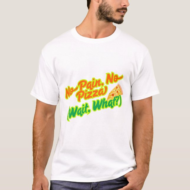 Sin dolor, sin camiseta divertida de Pizza (Anverso)