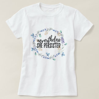 Sin embargo ella persistió + camiseta floral