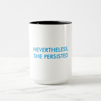 "SIN EMBARGO, ELLA PERSISTIÓ" taza