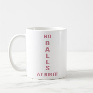 "Sin Pelotas Al Nacer" Taza De Café Divertida Y Sa