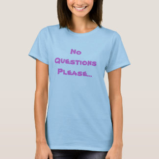 Sin Preguntas, Por Favor, Camiseta