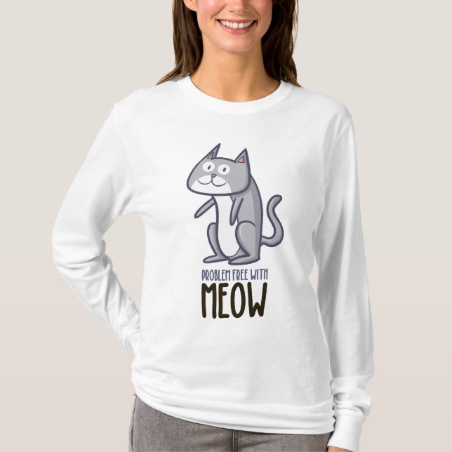 Sin problemas con la camiseta de Meow (Anverso)