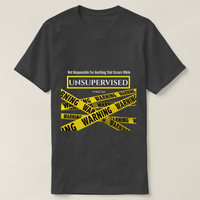 Sin supervisión - Una camiseta de MisterP (Diseño del anverso)