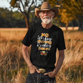 Sin trabajo durante las horas de bebida Camiseta